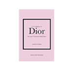 Little Book of Dior: Die Geschichte des legendären Modehauses (Little Books of Fashion)