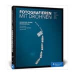 Fotografieren mit Drohnen: So entstehen beeindruckende Bilder aus der Luft