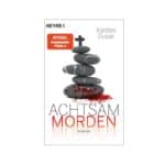 Achtsam morden Roman (Achtsam morden,Reihe, Band 1)