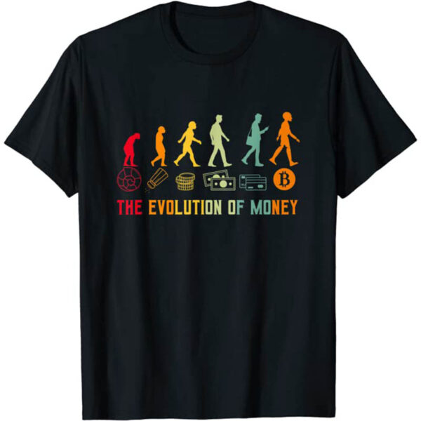 The Evolution of Money BTC Bitcoin Crypto Blockchain T-Shirt
