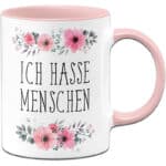 Ich Hasse Menschen Tasse mit Spruch lustig - Kaffeetasse rosa blumig - Spülmaschinenfest - beidseitig Bedruckt