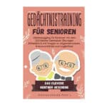 Gedächtnistraining für Senioren: Gehirnjogging für Senioren mit den 222 besten Denksport Übungen, Rätselblock mit Fragen zu Allgemeinwissen, Kreuzworträtsel und Logikrätsel, Das Rentner Geschenk