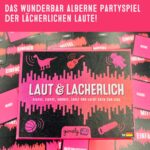 Laut & Lächerlich – Das urkomische Partyspiel für die ganze Familie!